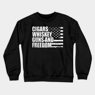 Cigars whiskey guns and freedom Crewneck Sweatshirt